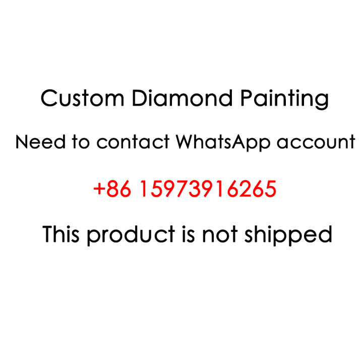 custom diamond painting need to contact whatsapp