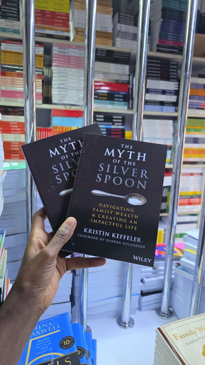 The Myth of the Silver Spoon: Navigating Family Wealth and Creating an Impactful Life by Kristin Keffeler – Wealth Psychology Book on Inherited Wealth Identity Purpose Family Expectations Emotional Pr