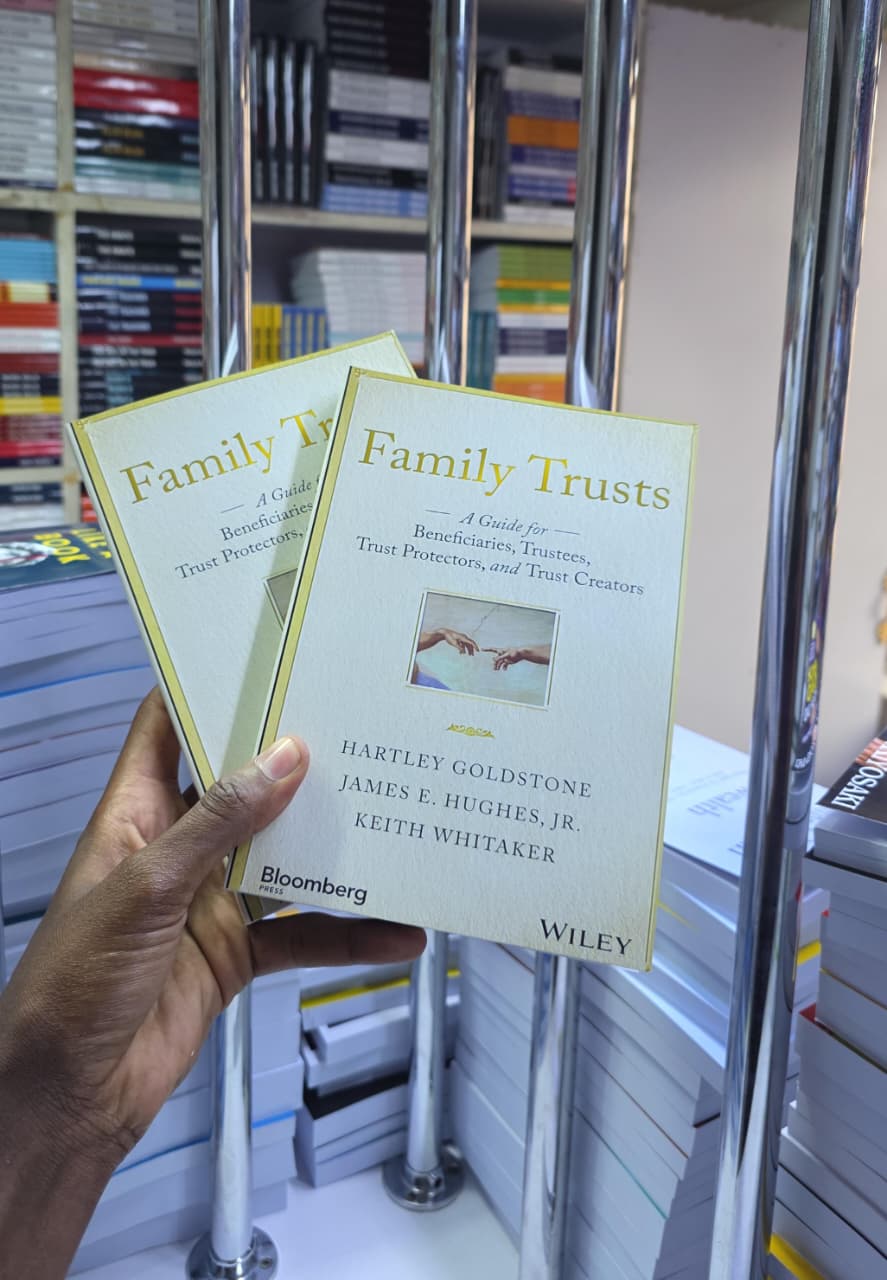 Family Trusts: A Guide for Beneficiaries, Trustees, Trust Protectors, and Trust Creators by Hartley Goldstone, James E. Hughes Jr., and Keith Whitaker – Wealth Management and Trust Administration Book