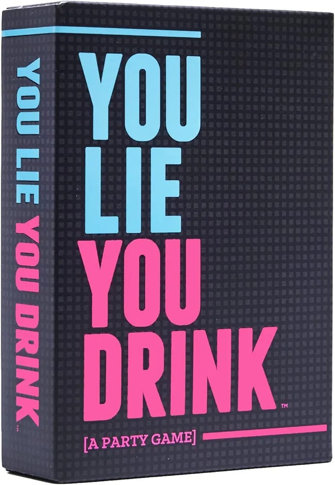 you lie you drink