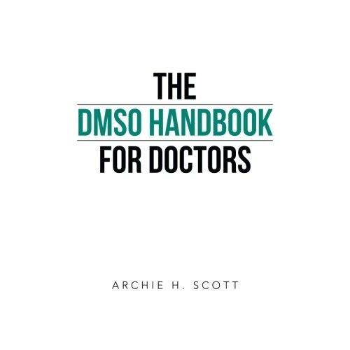 "The DMSO Handbook for Doctors Book By Archie H. Scott"