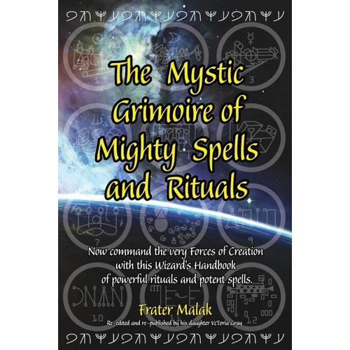The Mystic Grimoire of Mighty Spells and Rituals
