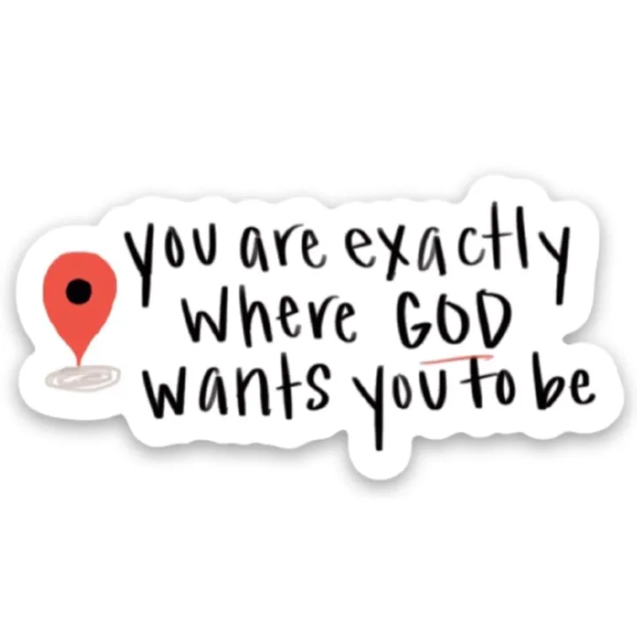 You are exactly where God wanted you to be- Phone decals. Laptop Sticker Waterproof Stickers -Christian, Bible Quote scripture Stickers, Dai