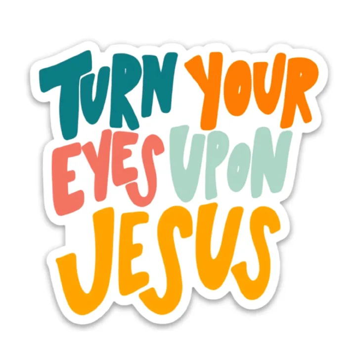 Bible sticker | Christian stickers for a hydro flask, laptop, Bible journal etc | Waterproof vinyl decals about faith, God, religion | Turn your eyes upon Jesus , Turn Your Eyes Upon Jesus- Laptop