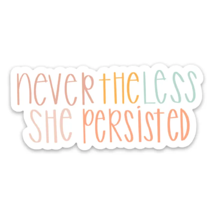 Inspirational & encouraging mental health quote stickers | Waterproof vinyl decals for laptops, hydro flasks, water bottles | Nevertheless she persisted Journal Sticker For Notebook- Motivation Quote