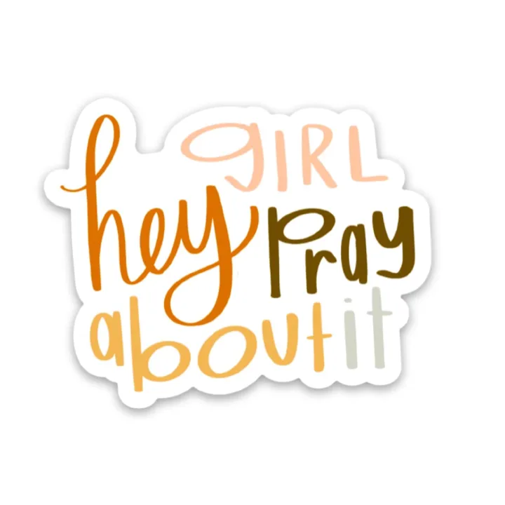 Hey girl pray about it, Faith stickers | Christian sticker for a hydro flask, laptop, water bottle | Waterproof vinyl sticker about Jesus, scripture, religion | Hey girl pray about it, Phone Stickers