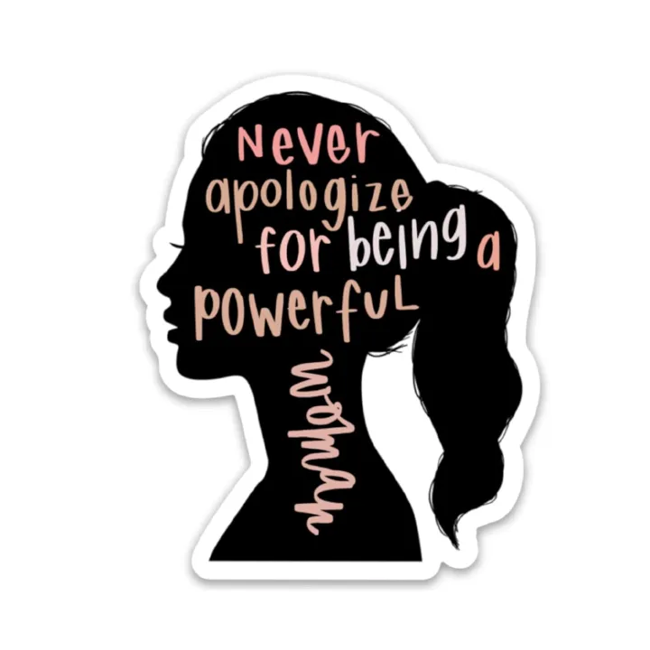 Inspirational quote stickers | Feminist encouraging & motivational waterproof vinyl decals for laptops, hydro flasks, water bottles| Never apologize for being a Powerful Woman, Size 3 inch long(7.5cm)