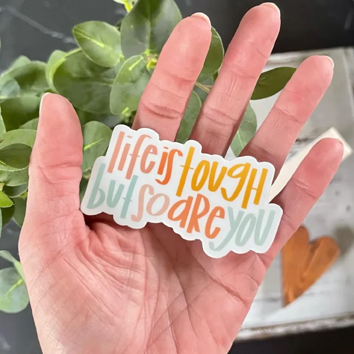 Waterproof sticker | Life is tough but so are you sticker | Inspirational quotes stickers | Waterproof vinyl decals for your water bottle, laptop | Self love stickers | Size 3 inch long (7.5cm) Decal