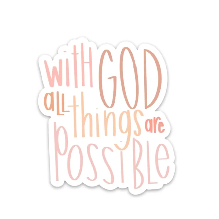 With God all things are possible sticker for a Bible journal, laptop, water bottle | Christian faith stickers | Jesus religion, prayer | Waterproof vinyl decals  Size 3 inch long (7.5cm) Peel & Stick