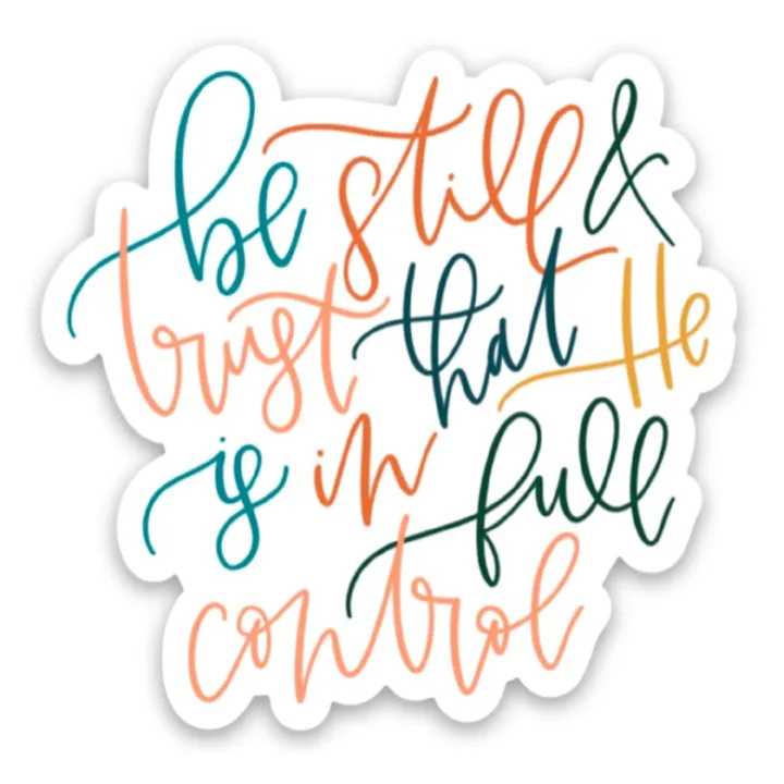 be still sticker | Bible verse sticker | Christian stickers | Waterproof, vinyl decals about God, Jesus, Encouraging InspirationalMotivational Bible verse Be Still and trust Tha He is in Full Control