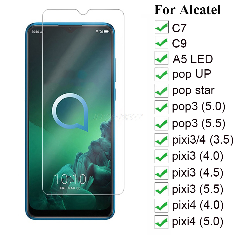 9H Screen Protectors Glass For Alcatel C7 C9 A5 LED Pop Star/Alcatel Pop3 pixi3 pixi4 (4.0) (5.0)