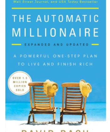 The Automatic Millionaire, Expanded and Updated: A Powerful One-Step Plan to Live and Finish Rich