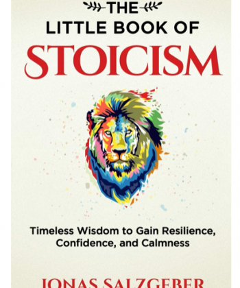 The Little Book of Stoicism: Timeless Wisdom to Gain Resilience, Confidence, and Calmness