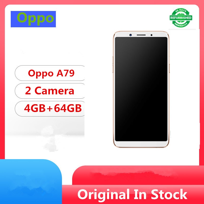 Refurbished Original Oppo A79 4G LTE  Phone  Android 7.1 6.0&quot; 4GB RAM 64GB ROM 16.0MP Fingerprint
