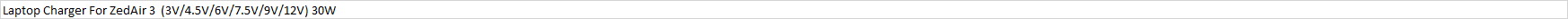 UNIVERSAL Laptop Charger For ZedAir (3V/4.5V/6V/7.5V/9V/12V) 30W
